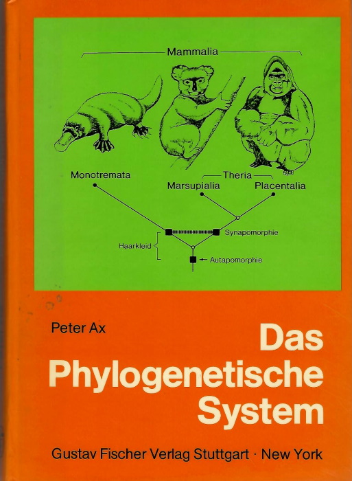 Ax, P. - Das Phylogenetische System: Systematisierung der lebenden Natur aufgrund ihrer Phylogenese