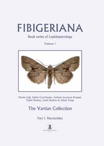 Lodl, M.; Gaal-Haszler, S.; Jovanovic-Kruspel, S. et al - The Vartian Collection. Part I. Noctuoidea Fibigeriana Vol. 1