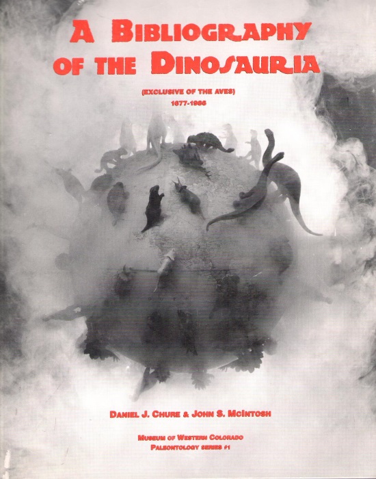 Chure, D.J.; McIntosh, J.S. - Bibliography of the Dinosauria (Exclusive of the Aves) 1677-1986