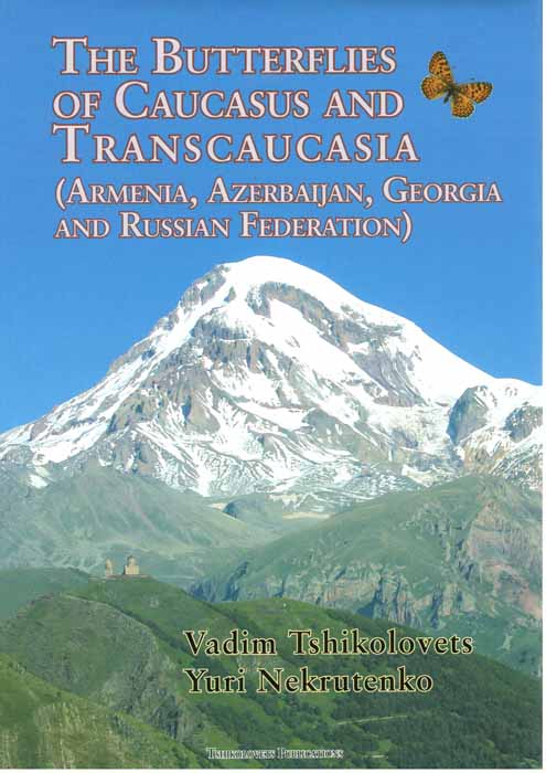 Tshikolovets, V.V.; Nekrutenko, Y. - The Butterflies of Caucasus and Transcaucasia (Armenia, Azerbaijan, Georgia and Russian Federation)
