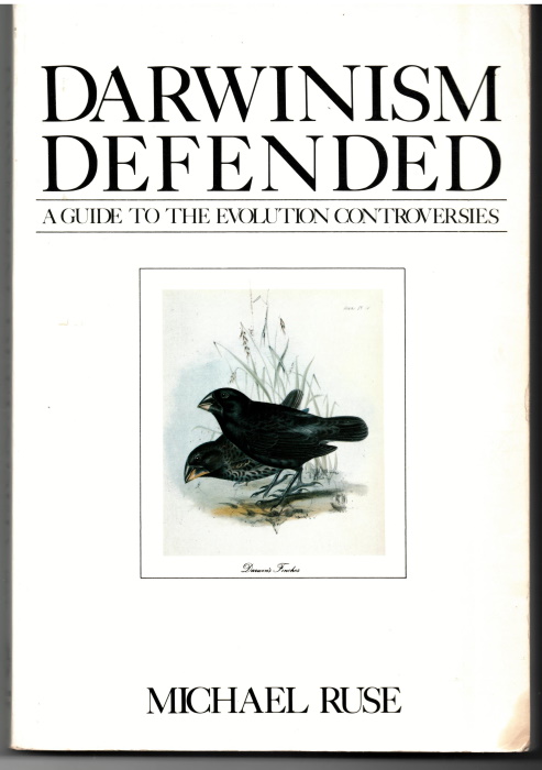 Ruse, M. - Darwinism Defended:  A Guide to the Evolution Controversies