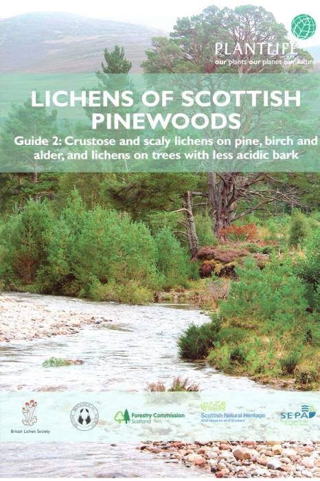  - Lichens of Scottish Pinewoods: Guide 2 - Crustose and scaly lichens on pine, birch and alder and lichens on trees with less acidic bark