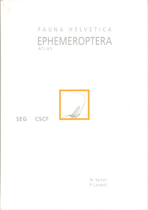 Sartori, M.; Landolt, P. - Atlas de distribution des Ephemeres de Suisse (Ephemeroptera) (Fauna Helvetica 3)
