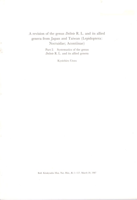 Ueda, K. - A Revision of the Genus Deltote R.L. and its Allied Genera from Japan and Taiwan (Lepidoptera: Noctuidae; Acontiinae).  Pt. 2: Systematics of the Genus Deltote R.L. and its allied genera