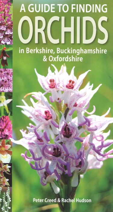 Creed, P.; Hudson, R. - Guide to finding Orchids in Berkshire, Buckinghamshire and Oxfordshire