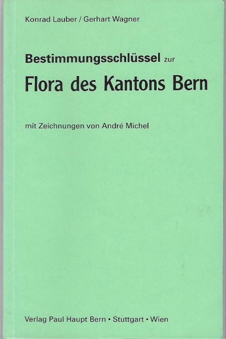 Lauber, K.; Wagner, G. - Bestimmungsschlssel Flora des Kantons Bern