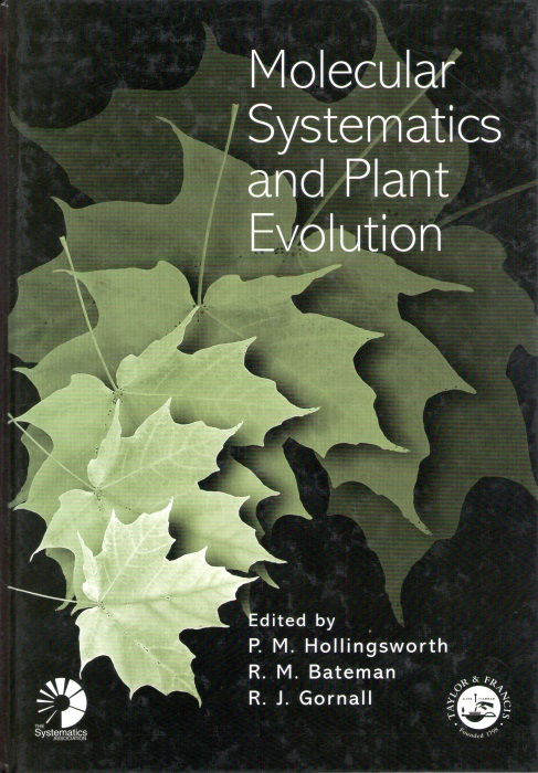 Hollingsworth, P.M.; Bateman, R.M.; Gornall, R.J. (Eds) - Molecular Systematics and Plant Evolution