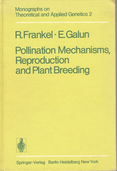 Frankel, R.; Galun, E. - Pollination Mechanisms, Reproduction and Plant Breeding