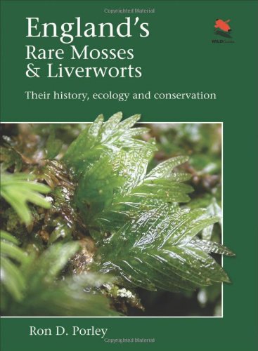 Porley, R.D. - England's Rare Mosses and Liverworts: Their History Ecology and Conservation