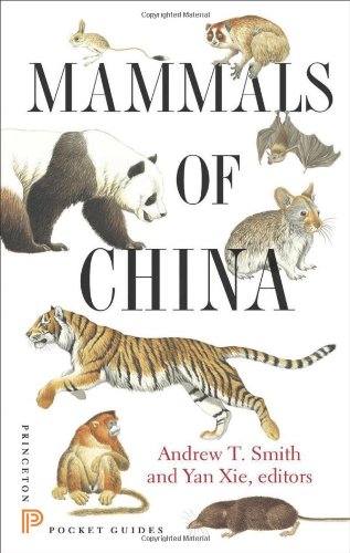 Smith, Andew T.; Xie, Yan (Eds) - Mammals of China
