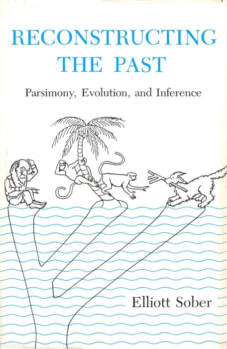 Sober, E. - Reconstructing the Past:Parsimony, Evolution and Inference