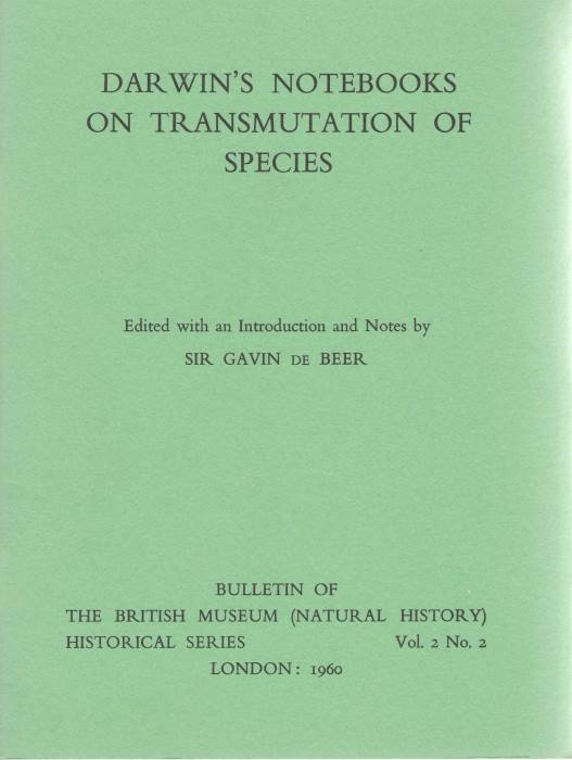 De Beer, G. - Darwin's Notebooks on Transmutation of Species. Part I: First Notebook (July 1837 to February 1838)