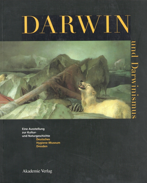 Baumunk, B.-M.; Riess, J. (Eds) - Darwin und Darwinismus : Eine Ausstellung zur Kultur- und Naturgeschichte