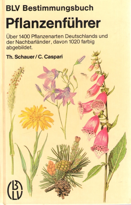 Schayer, T.; Caspari, C. - Pflanzenfhrer: ber 1400 Pflanzenarten Deutschlands und der Nachbarlnder