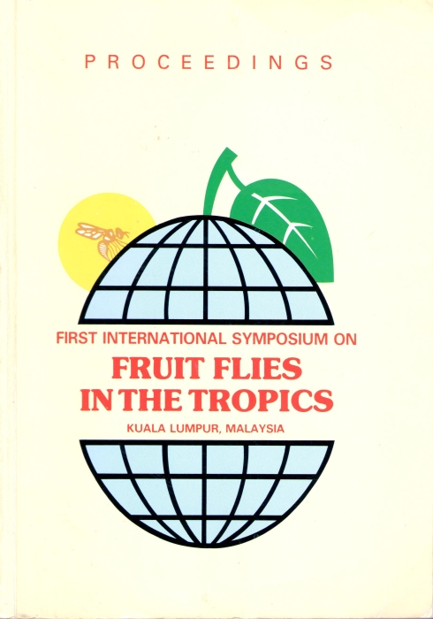 Vijaysegaran, S.; Ibrahim, A.G. (Eds.) - Fruit Flies in the Tropics:Proceddings of the First International Symposium 14-16 March 1988, Kuala Lumpur, Malaysia