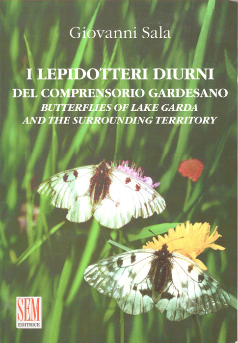 Sala, G. - Butterflies of Lake Garda and the surrounding Territory - I Lepidotteri diurni del comprensorio Gardesano