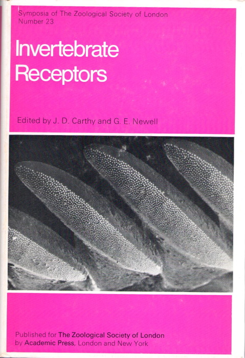Carthy, J.D.; Newell, G.E. (Eds) - Invertebrate Receptors The Proceedings of a Symposium held at the Zoolgical Society of London on 30 and 31 May, 1967