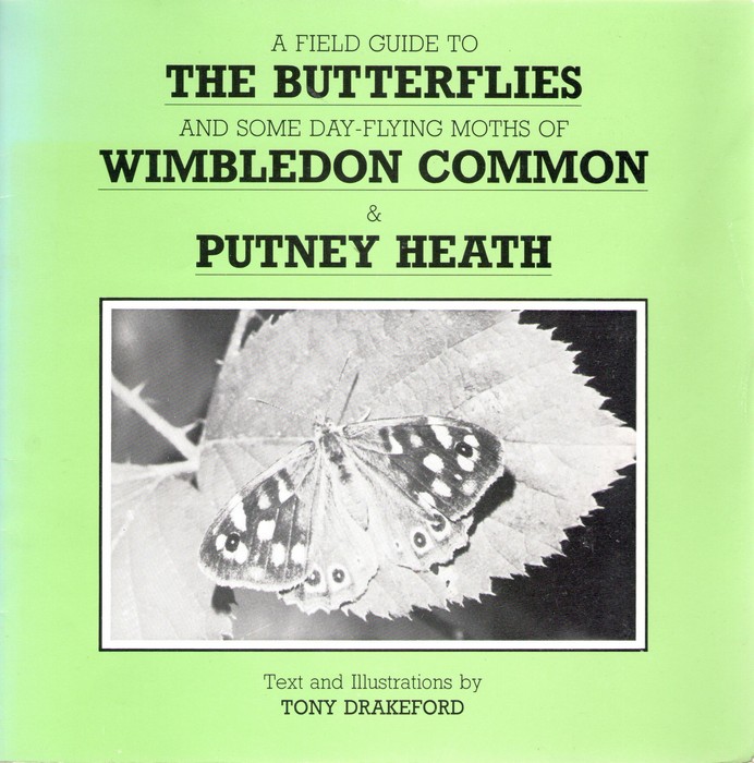 Drakeford, T. - A Field Guide to the Butterflies and some Day-Flying Moths of Wimbledon Common and Putney Heath