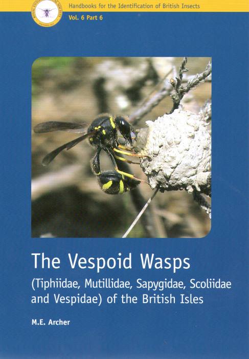 Archer, M.E. - The Vespoid Wasps (Tiphiidae, Mutillidae, Sapygidae, Scoliidae and Vespidae) of the British Isles (Handbooks for the Identification of British Insects 6/6)