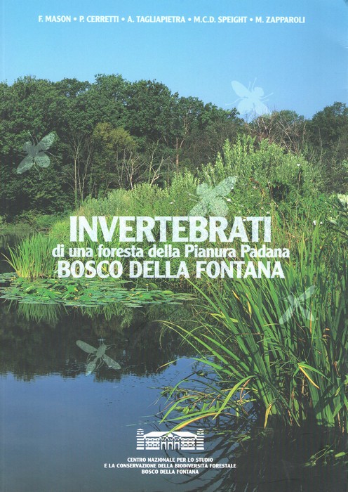 Mason, F.; Cerretti, P.; Tagliapietra, A.; Speight, M.; Zapparoli, M. - Invertebrati di una foresta della Pianura Padana. Bosco della Fontana 1