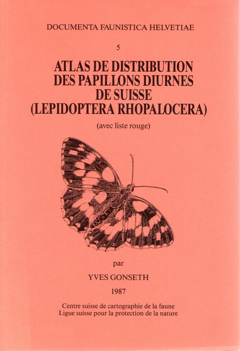 Gonseth, Y. - Atlas de Distribution des Papillons Diurnes de Suisse (Lepidoptera Rhopalocera) Documenta Faunistica Helvetiae 5