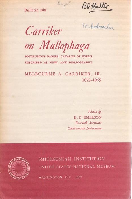 Carriker, M.A.; Emerson, K.C. (Ed.) - Carriker on Mallophaga: Posthumous Papers, Catalog of Forms described as new, and Bibliography. Melbourne A. Carriker, 1879-1965