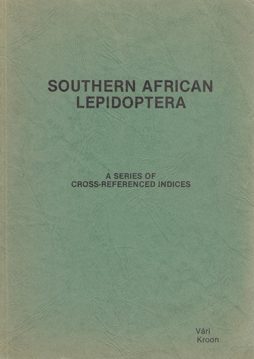 Vari, L.; Kroon, V. - Southern African Lepidoptera: A Series of Cross-Referenced Indices