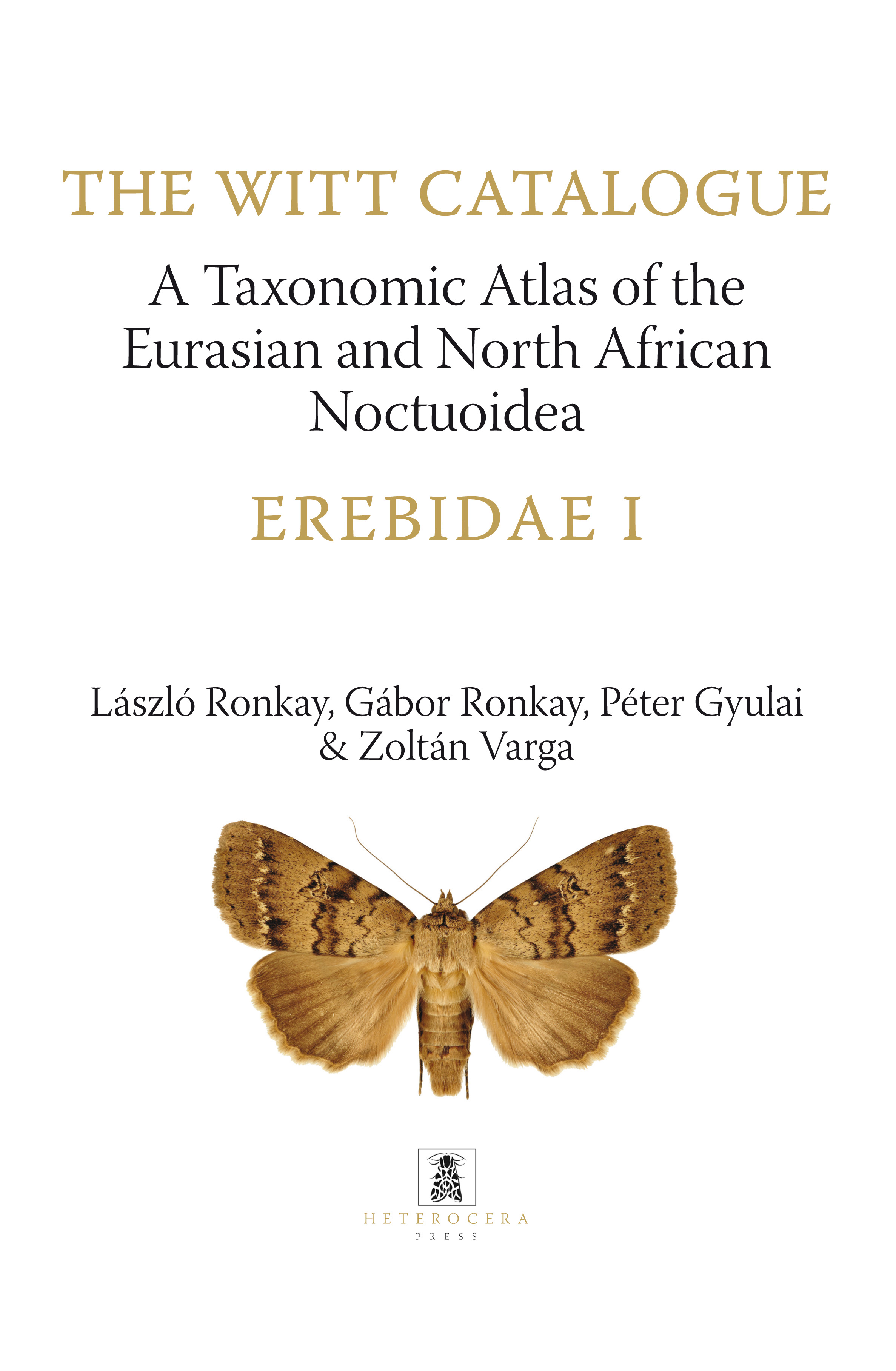Ronkay, L.; Ronkay, G.; Gyulai, P.;  Varga, Z. - The Witt Catalogue Vol. 7: A Taxonomic Atlas of the Eurasian and North African Noctuoidea: Erebidae I. Autophila and Apopestes