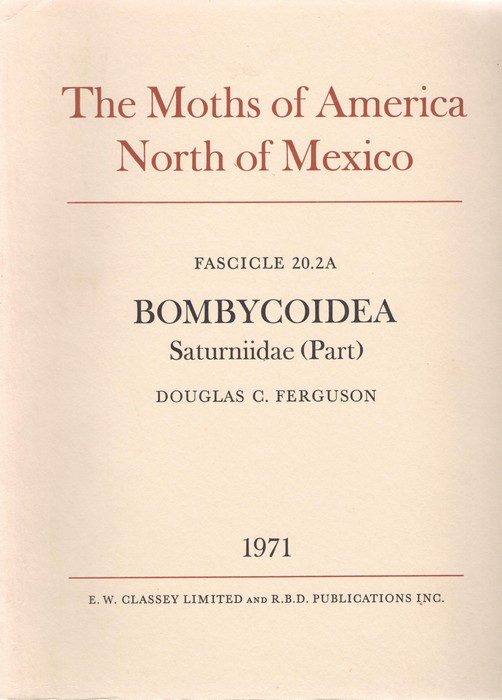 Franclemont, J.G.; Ferguson, D.C. - The Moths of America North of Mexico 20.2A, 20.2B: Bombycoidea (Saturniidae)