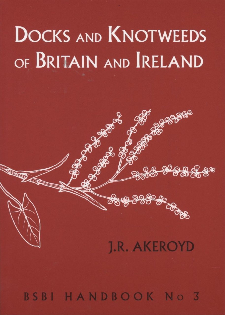 Akeroyd, J.R.; Farrer, A. (Illus.) - Docks and Knotweeds of Britain and Ireland