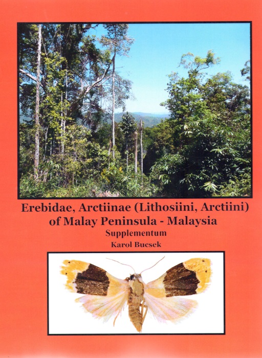 Bucsek, K. - Erebidae, Arctiinae (Lithosiini, Arctiini) of Malay Peninsula - Malaysia Supplementum