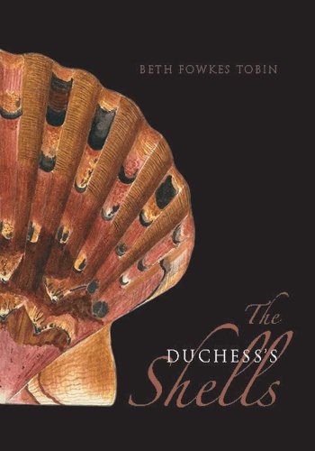 Fowkes Tobin, B. - The Duchess's Shells: Natural History Collecting in the Age of Cook's Voyages