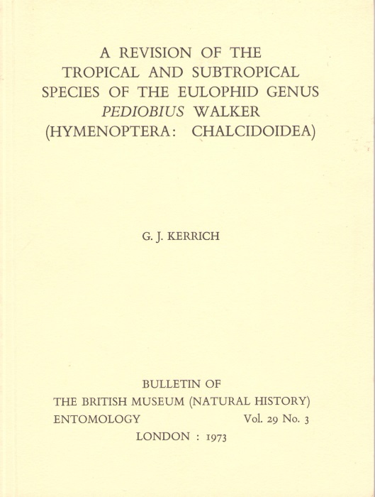 Kerrich, G.J. - A Revision of the tropical and subtropical species of the Eulophid genus Pediobius Walker (Hymenoptera: Chalcidoidea)