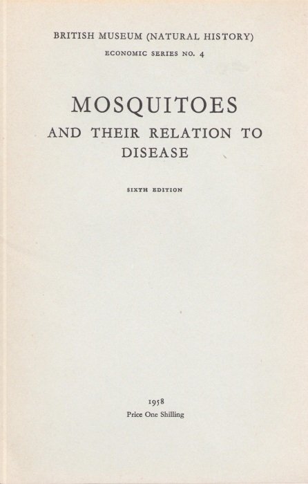 British Museum (Natural History) - Mosquitoes and their Relation to Disease: Their Life-history, Habits and Control