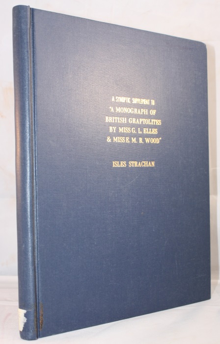 Strachan, I. - A Synoptic Supplement to 'A Monograph of British Graptolites by Miss G.L. Elles and Miss E.M.R. Wood'