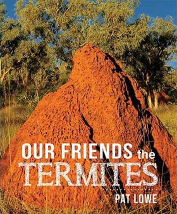 Lowe, P. - Our Friends the Termites