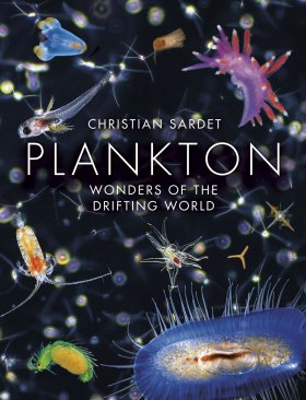 Sardet, C. - Plankton: Wonders of the Drifting World