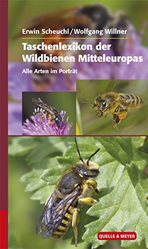 Scheuchl, E.; Willner, W. - Taschenlexikon der Wildbienen Mitteleuropas: Alle Arten im Portrt