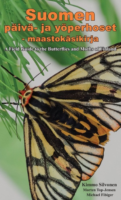 Silvonen, K.; Top-Jensen, M.; Fibiger, M. - Suomen piv- ja yperhoset: maastoksikirja (Field Guide to the Butterflies and Moths of Finland)
