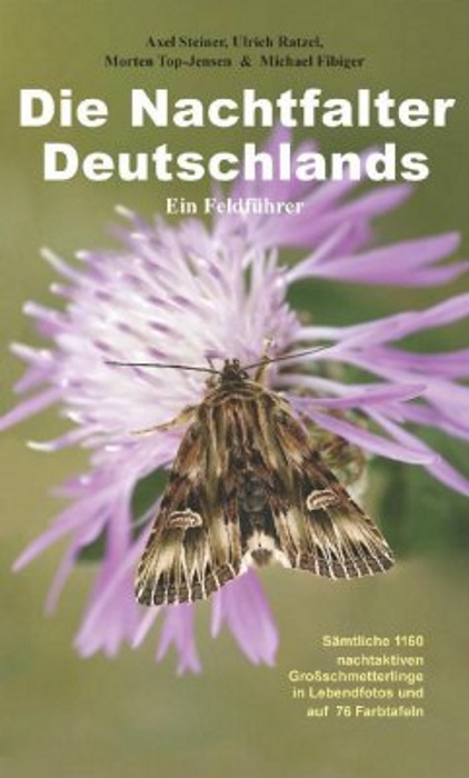 Steiner, A.; Ratzel, U.; Top-Jensen, M.; Fibiger, M. - Die Nachtfalter Deutschlands