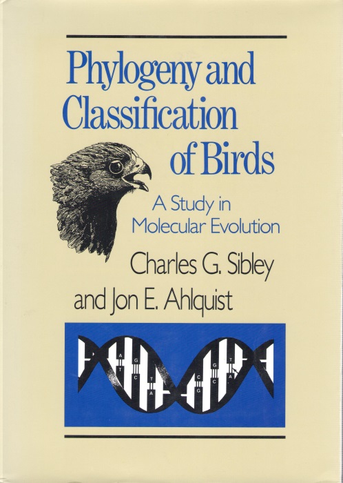 Sibley, C.G.; Ahlquist, J.E. - Phylogeny and Classification of Birds: A Study in Molecular Evolution