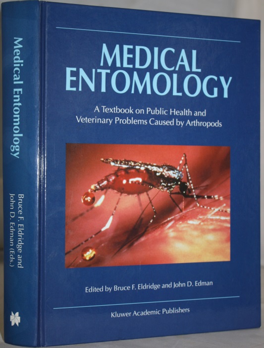 Eldridge, B.F.; Edman, J.D.  (Eds) - Medical Entomology: A Textbook on Public Health and Veterinary Problems caused by Arthropods