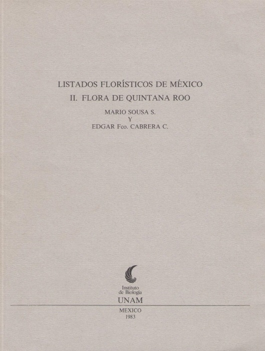 Sousa, M.; Cabrera, E.F. - Listados Floristicos de Mexico II: Flora de Quintana Roo