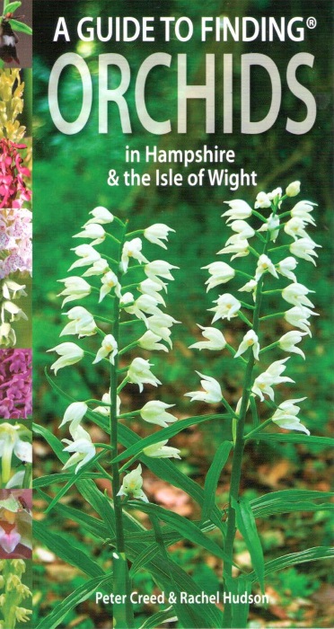 Creed, P.; Hudson, R. - Guide to finding Orchids in Hampshire and the Isle of Wight