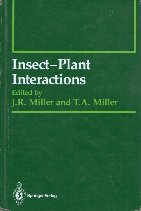 Miller, J.R.; Miller, T.A. (Eds) - Insect-Plant Interactions