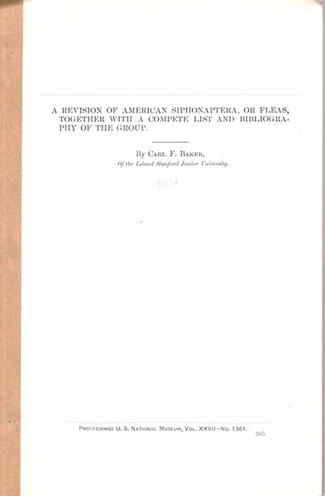 Baker, C.F. - A Revision of American Siphonaptera, or Fleas, together with a Complete List and Bibliography of the Group