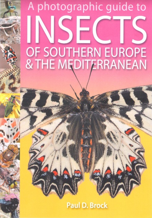 Brock, P.D. - A photographic guide to Insects of southern Europe and the Mediterranean