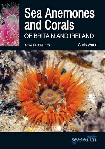 Wood, C. - Sea Anemones and Corals of Britain and Ireland