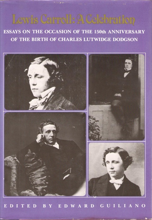Guiliano, E. (Ed.) - Lewis Carroll: A Celebration Essays on the Occasion of the 150th Anniversary of the Birth of Charles Lutwidge Dodgson
