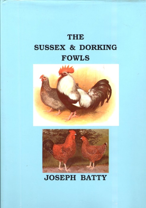 Batty, J. - The Sussex & Dorking Fowls
